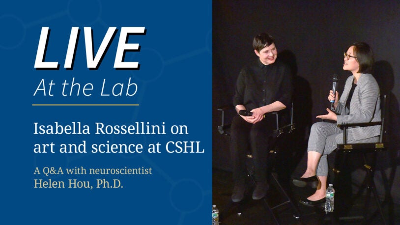 Isabella Rossellini shares the stage with CSHL
