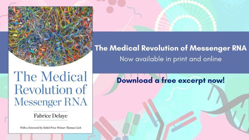 2023 Nobel Prize Winners featured in a newly released book, <em>The Medical Revolution of Messenger RNA</em>, by Fabrice Delaye